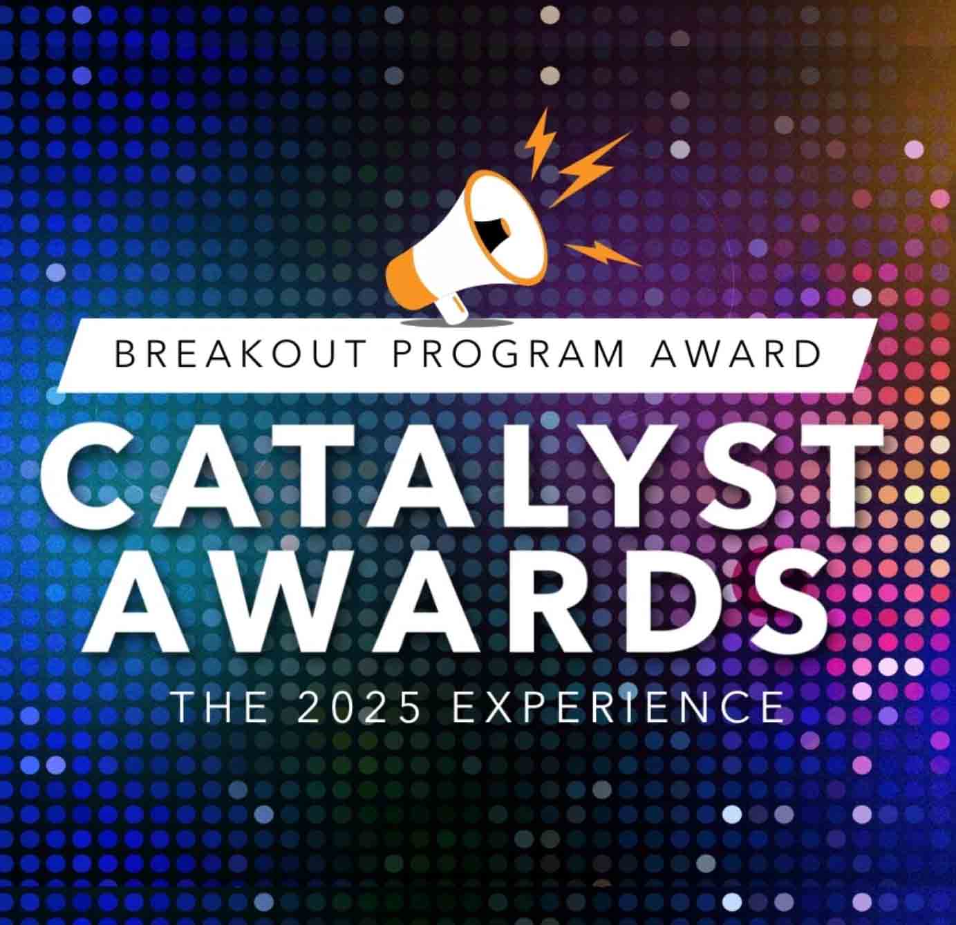 Breakout Program Award Catalyst Awards 2025 Experience